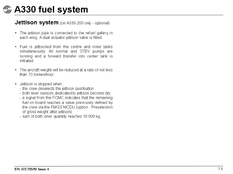 A330 fuel system 7.5 Jettison system (on A330-200 only - optional)  The jettison